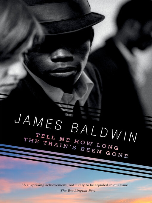 Title details for Tell Me How Long the Train's Been Gone by James Baldwin - Available